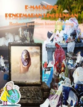 E-MAGAZINE PENCEMARAN LINGKUNGAN BERBASIS PROBLEM BASED LEARNING