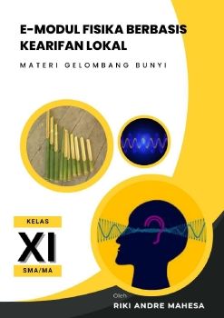 E-Modul Fisika Gelombang Bunyi Berbasis Kearifan Lokal