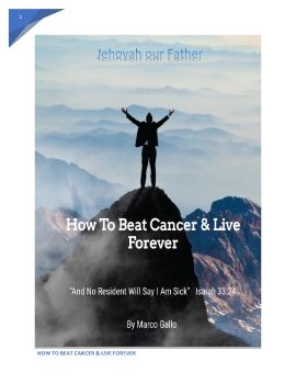 How to Beat Cancer and Live Forever!