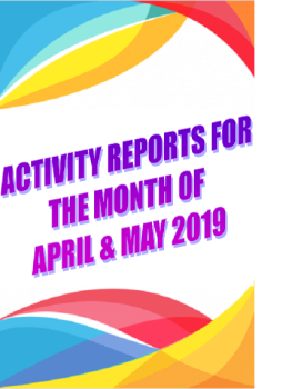 ACTIVITY REPORTS FOR APRIL AND MAY 2019