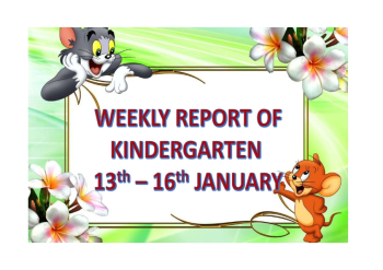 Microsoft Word - WEEKLY REPORT OF KINDERGARTEN - 13 TO 16 JANUARY 2020