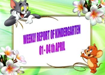 WEEKLY REPORT OF KINDERGARTEN FOR APRIL 01-04