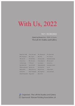 With Us, 2022 2022. 10. 1 – 10. 28 The Loft Art Studios and Gallery