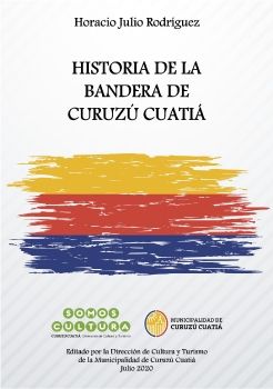 HISTORIA DE LA BANDERA DE CURUZÚ CUATIÁ