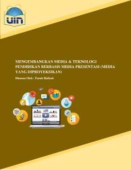 MENGEMBANGKAN MEDIA & TEKNOLOGI PENDIDIKAN BERBASIS MEDIA PRESENTASI (MEDIA YANG DIPROYEKSIKAN)