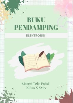 BUKU PENDAMPING ELEKTRONIK MATERI TEKS PUISI KELAS X SMA