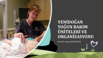 YENİDOĞAN  YOĞUN BAKIM ÜNİTELERİ VE ORGANİZASYONU