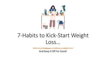 7-Habits to Kick-Start WeightLoss