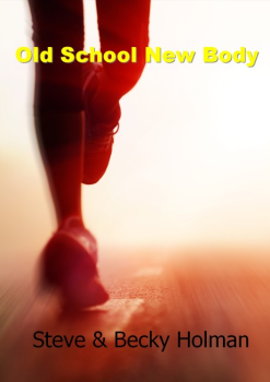 Old School New Body PDF Book Steve & Becky Holman Download (Free Preview Available)