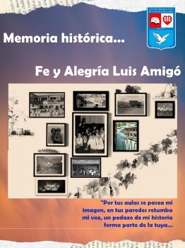 1. Memoria Histórica Fe y Alegria Luis Amigó