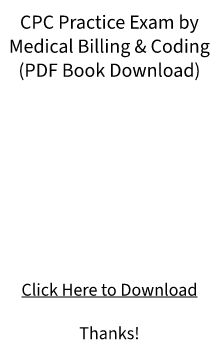 PDF E-BOOK Download - CPC Practice Exam by Medical Billing & Coding FREE DOC?