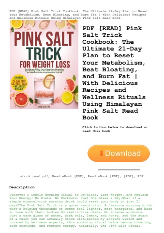 pdf [read] pink salt trick cookbook the ultimate 21-day plan to reset your metabolism  beat bloating