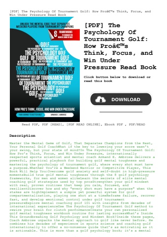[pdf] the psychology of tournament golf how proã¢â€â™s think  focus  and win under pressure read boo