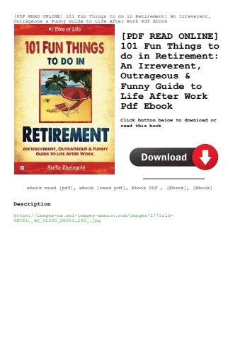 [pdf read online] 101 fun things to do in retirement an irreverent  outrageous & funny guide to life