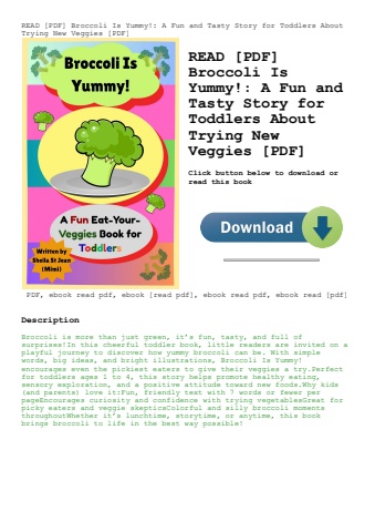 read [pdf] broccoli is yummy! a fun and tasty story for toddlers about trying new veggies [pdf]