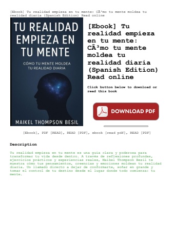 [ebook] tu realidad empieza en tu mente cãƒâ³mo tu mente moldea tu realidad diaria (spanish edition)