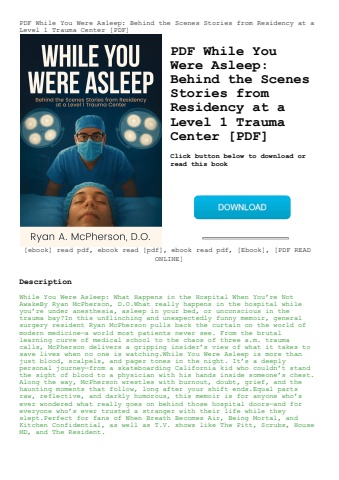 pdf while you were asleep behind the scenes stories from residency at a level 1 trauma center [pdf]