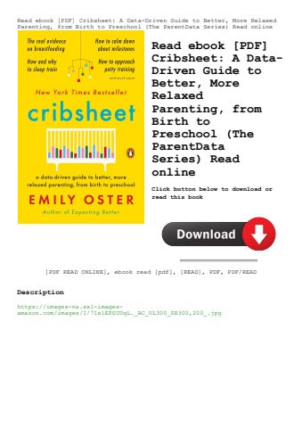 read ebook [pdf] cribsheet a data-driven guide to better  more relaxed parenting  from birth to pres