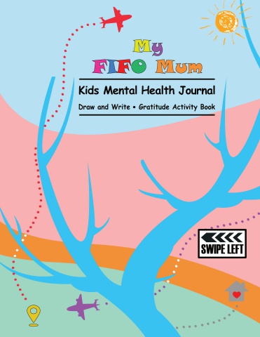 My FIFO Mum, Kids Mental Health Journal