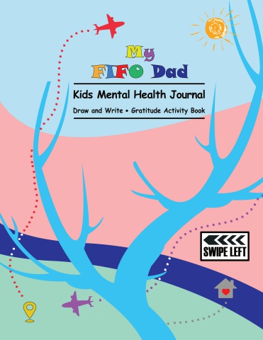 My FIFO Dad, Kids Mental Health Journal