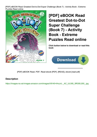 [pdf] ebook read greatest dot-to-dot super challenge (book 7) - activity book - extreme puzzles read