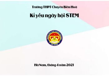 Kỉ yếu Ngày hội STEM - Trường THPT Chuyên Biên Hoà, Hà Nam