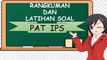 Rangkuman dan Latihan Soal PAT IPS 
