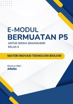 E-Modul Bermuatan P5 Materi Inovasi Teknologi Biologi by Alfatia