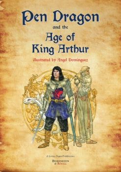 Pen Dragon and the Age of King Arthur