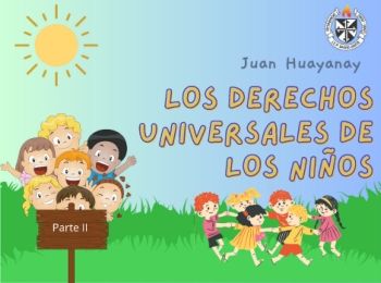 Parte II - Derechos de los niños - Juan Huayanay