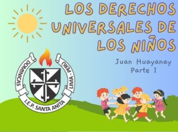 Parte I - Los derechos universales de los niños - Juan Huayanay