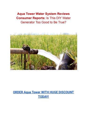 Aqua Tower Water System Reviews Consumer Reports_ Is This DIY Water Generator Too Good to Be True