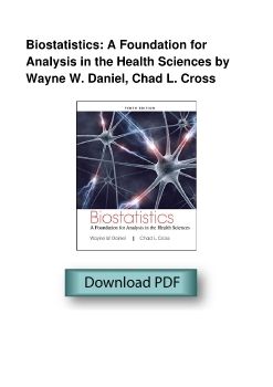 Biostatistics: A Foundation for Analysis in the Health Sciences by Wayne W. Daniel, Chad L. Cross