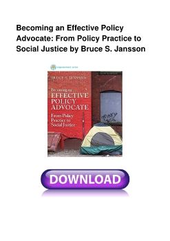 Becoming an Effective Policy Advocate: From Policy Practice to Social Justice by Bruce S. Jansson