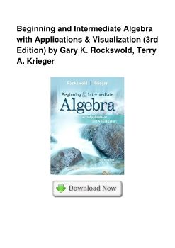 Beginning and Intermediate Algebra with Applications & Visualization (3rd Edition) by Gary K. Rockswold, Terry A. Krieger