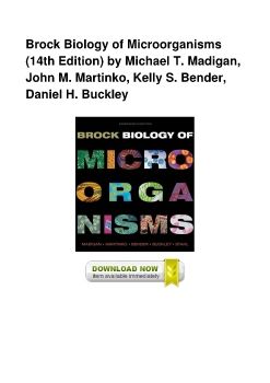 Brock Biology of Microorganisms (14th Edition) by Michael T. Madigan, John M. Martinko, Kelly S. Bender, Daniel H. Buckley