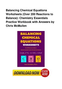 Balancing Chemical Equations Worksheets (Over 200 Reactions to Balance): Chemistry Essentials Practice Workbook with Answers by Chris McMullen