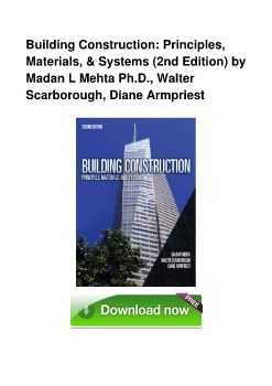 Building Construction: Principles, Materials, & Systems (2nd Edition) by Madan L Mehta Ph.D., Walter Scarborough, Diane Armpriest