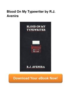 Blood On My Typewriter by R.J. Avenira