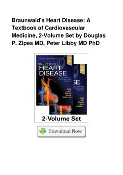 Braunwald's Heart Disease: A Textbook of Cardiovascular Medicine, 2-Volume Set by Douglas P. Zipes MD, Peter Libby MD PhD