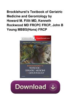 Brocklehurst's Textbook of Geriatric Medicine and Gerontology by Howard M. Fillit MD, Kenneth Rockwood MD FRCPC FRCP, John B Young MBBS(Hons) FRCP