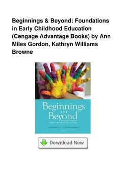 Beginnings & Beyond: Foundations in Early Childhood Education (Cengage Advantage Books) by Ann Miles Gordon, Kathryn Williams Browne