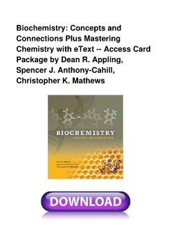 Biochemistry: Concepts and Connections Plus Mastering Chemistry with eText -- Access Card Package by Dean R. Appling, Spencer J. Anthony-Cahill, Christopher K. Mathews