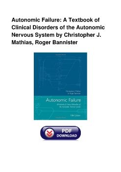 Autonomic Failure: A Textbook of Clinical Disorders of the Autonomic Nervous System by Christopher J. Mathias, Roger Bannister