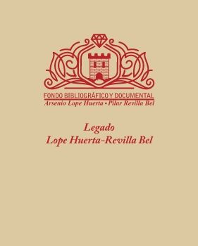 Catálogo Exposición Legado Lope Huerta- Revilla Bel