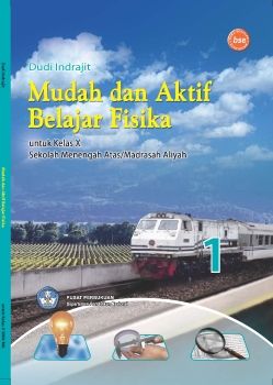 MUDAH DAN AKTIF BELAJAR FISIKA SMA KELAS X