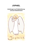 JOPHIEL - Anleitungen zur Problemlösung und zum Glücklichsein


Anleitungen zur Problemlösung
 und zum Glücklichsein
JOPHIEL


Anleitungen zur Problemlösung
 und zum Glücklichsein
JOPHIEL - Anleitungen zur Problemlösung und zum Glücklichsein