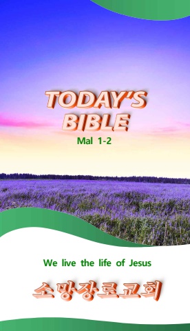 TODAY'S BIBLE Mal 1-2