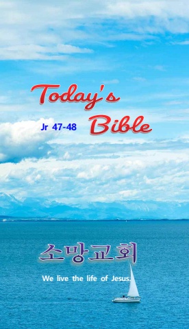 TODAY'S BIBLE Jr 47-48