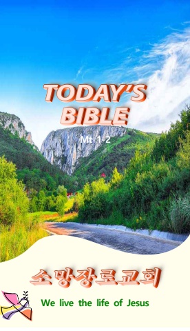 TODAY'S BIBLE Mt 1-2-1